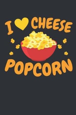 Cover of I Love Cheese Popcorn