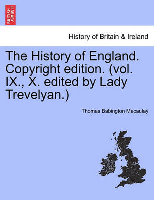 Book cover for The History of England. Copyright Edition. (Vol. IX., X. Edited by Lady Trevelyan.)