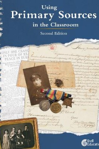 Cover of Using Primary Sources in the Classroom, 2nd Edition