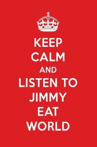 Cover of Keep Calm and Listen to Jimmy Eat World