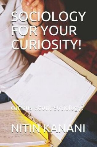 Cover of Sociology for Your Curiosity!