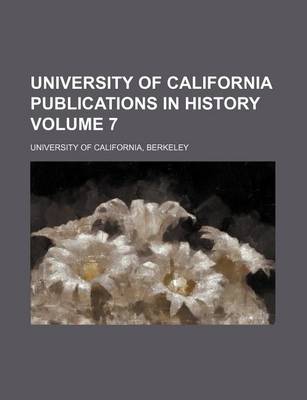 Book cover for University of California Publications in History Volume 7