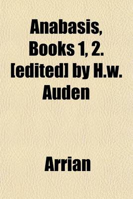 Book cover for Anabasis, Books 1, 2. [Edited] by H.W. Auden