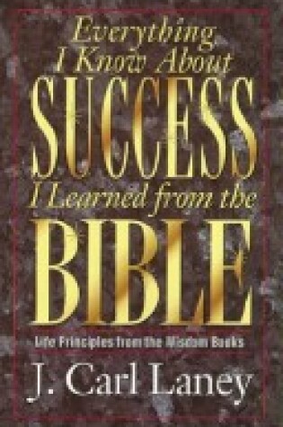 Cover of Everything I Know about Success I Learned from the Bible