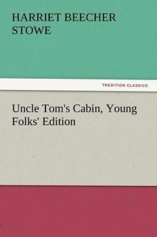 Cover of Uncle Tom's Cabin, Young Folks' Edition