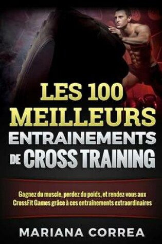 Cover of Les 100 Meilleurs Entrainements de Cross Training