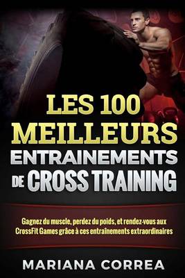 Book cover for Les 100 Meilleurs Entrainements de Cross Training