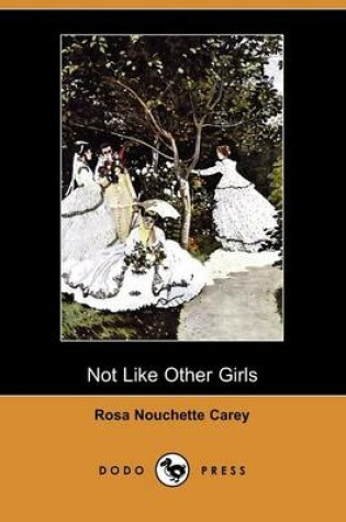 Cover of Not Like Other Girls (Dodo Press)