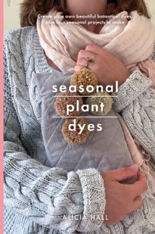Cover of Seasonal Plant Dyes