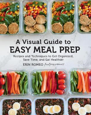 A Visual Guide to Easy Meal Prep by Erin Romeo