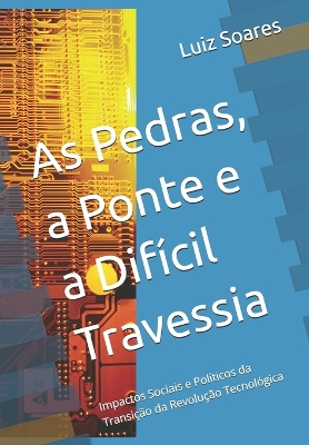 Book cover for As Pedras, a Ponte e a Difícil Travessia