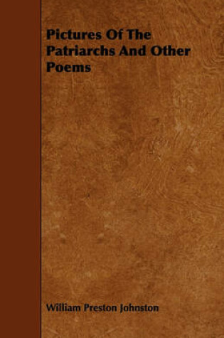 Cover of Pictures Of The Patriarchs And Other Poems