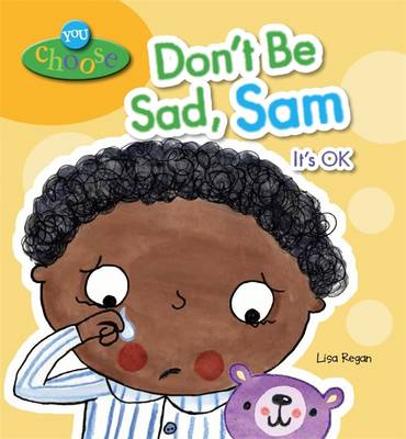 Cover of You Choose!: Don't Be Sad, Sam