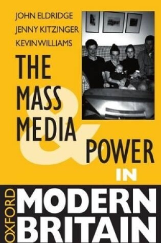 Cover of The Mass Media and Power in Modern Britain