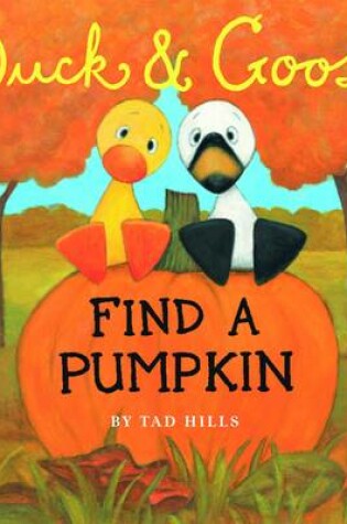 Cover of Duck and Goose Find a Pumpkin