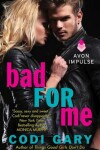 Book cover for Bad for Me