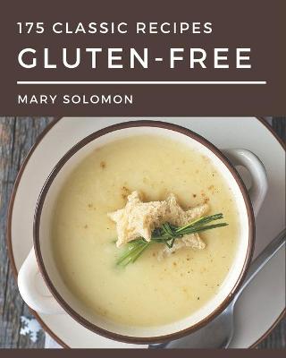 Book cover for 175 Classic Gluten-Free Recipes