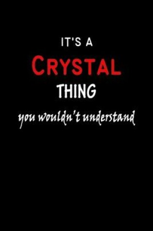 Cover of It's a Crystal Thing You Wouldn't Understandl