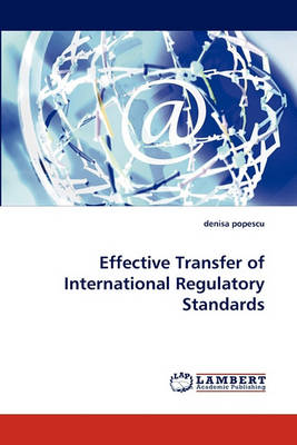 Book cover for Effective Transfer of International Regulatory Standards