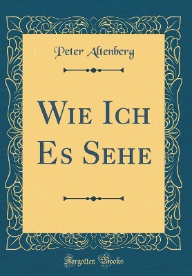 Book cover for Wie Ich Es Sehe (Classic Reprint)