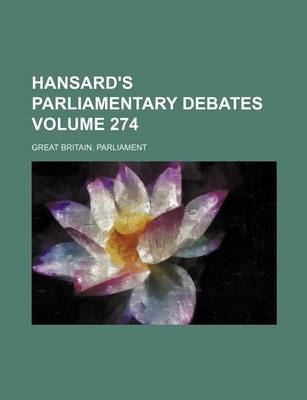 Book cover for Hansard's Parliamentary Debates Volume 274