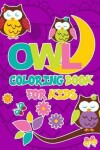 Book cover for Owl Coloring Book For Kids