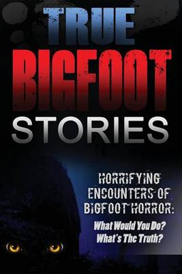 Book cover for True Bigfoot Stories