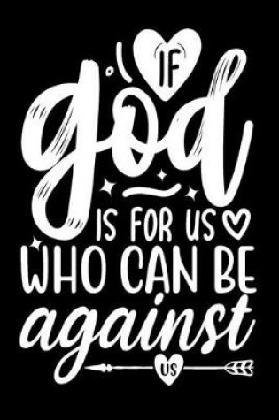 Cover of If God is For Us, Who Can Be Against Us