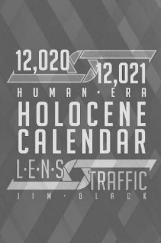 Cover of 12,020 & 12,021 Human Era Holocene Calendar - LENS Traffic