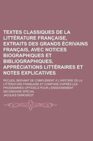 Cover of Textes Classiques de La Litterature Francaise, Extraits Des Grands Ecrivains Francais, Avec Notices Biographiques Et Bibliographiques, Appreciations L