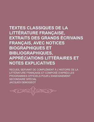 Book cover for Textes Classiques de La Litterature Francaise, Extraits Des Grands Ecrivains Francais, Avec Notices Biographiques Et Bibliographiques, Appreciations L