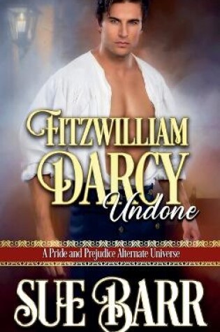 Cover of Fitzwilliam Darcy Undone