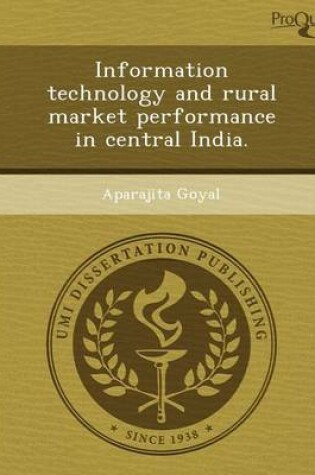 Cover of Information Technology and Rural Market Performance in Central India