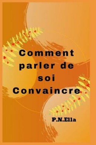 Cover of Comment parler de soi Convaincre