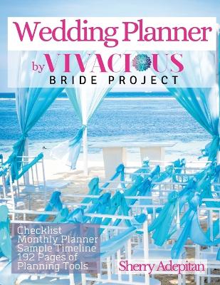 Cover of Wedding Planner by Vivacious Bride Project