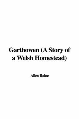 Cover of Garthowen (a Story of a Welsh Homestead)