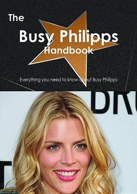 Book cover for The Busy Philipps Handbook - Everything You Need to Know about Busy Philipps