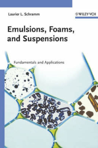 Cover of Emulsions, Foams, and Suspensions