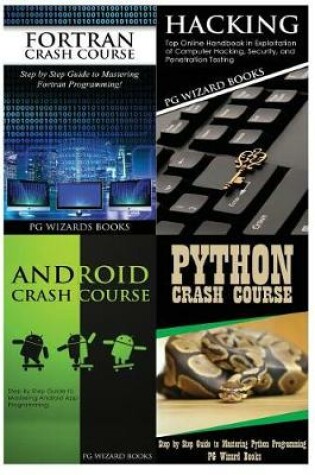 Cover of FORTRAN Crash Course + Hacking + Android Crash Course + Python Crash Course