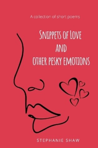 Cover of Snippets of Love and Other Pesky Emotions