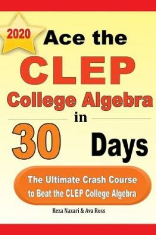 Cover of Ace the CLEP College Algebra in 30 Days