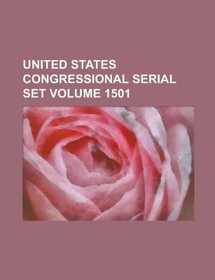 Book cover for United States Congressional Serial Set Volume 1501