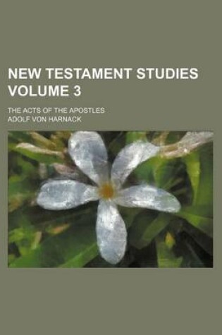 Cover of New Testament Studies Volume 3; The Acts of the Apostles