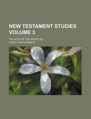 Book cover for New Testament Studies Volume 3; The Acts of the Apostles