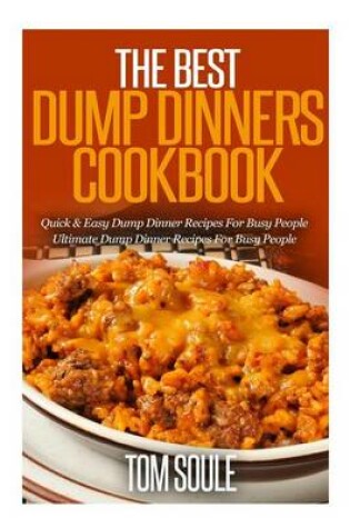 Cover of The Best Dump Dinners Cookbook