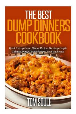 Book cover for The Best Dump Dinners Cookbook