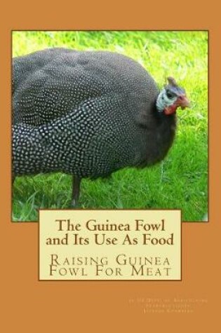 Cover of The Guinea Fowl and Its Use As Food