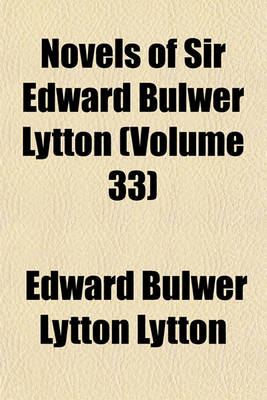 Book cover for Novels of Sir Edward Bulwer Lytton (Volume 33)