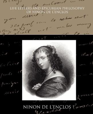 Book cover for Life Letters and Epicurean Philosophy of Ninon de L Enclos