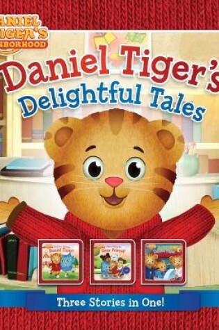 Cover of Daniel Tiger's Delightful Tales